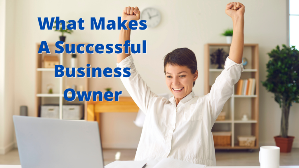 What Makes A Successful Business Owner