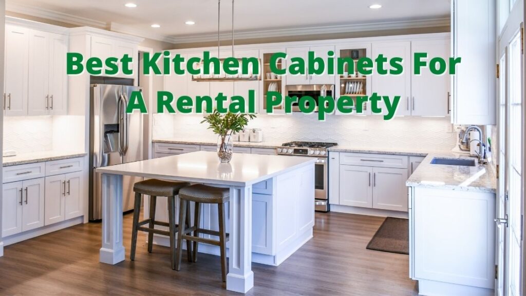 What Are The Best Kitchen Cabinets For A Rental Property?